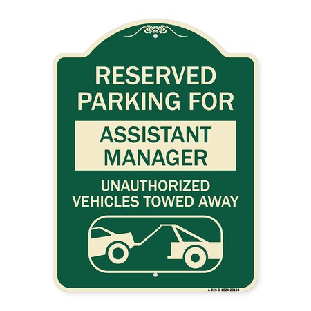 Signmission Reserved Parking for Assistant Manager Unauthorized Vehicles Towed Away Aluminum, A-DES-G-1824-23133 A-DES-G-1824-23133